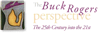 The Buck Rogers Perspective - The 25th Century into the 21st